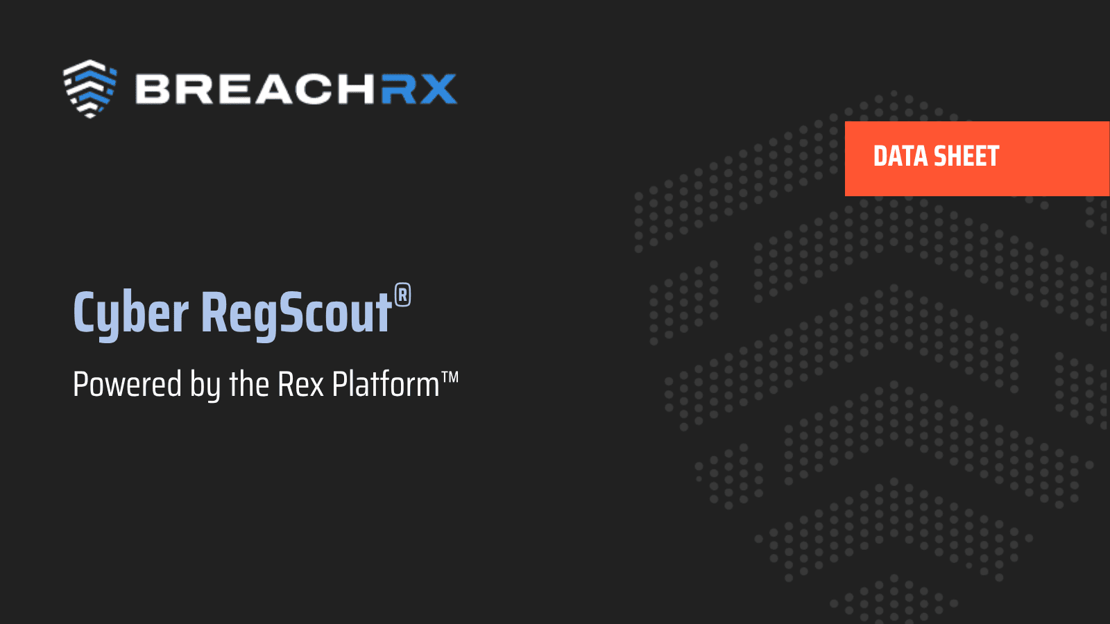 BreachRx Cyber RegScout data sheet cover featuring the logo and "Powered by the Rex Platform" tagline on a dark background.