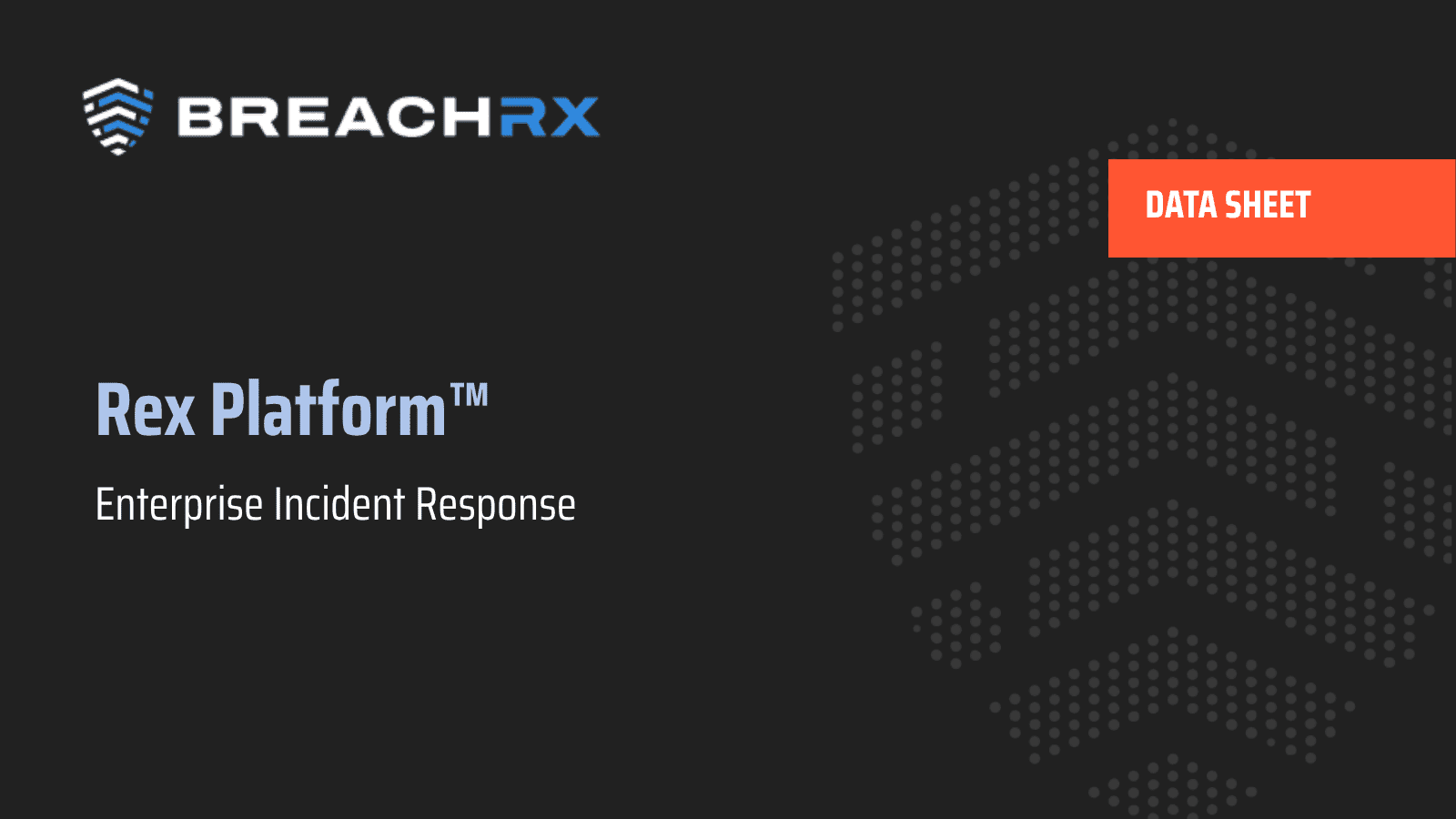 BreachRx Rex Platform data sheet cover for Enterprise Incident Response, featuring logo and dotted graphic on dark