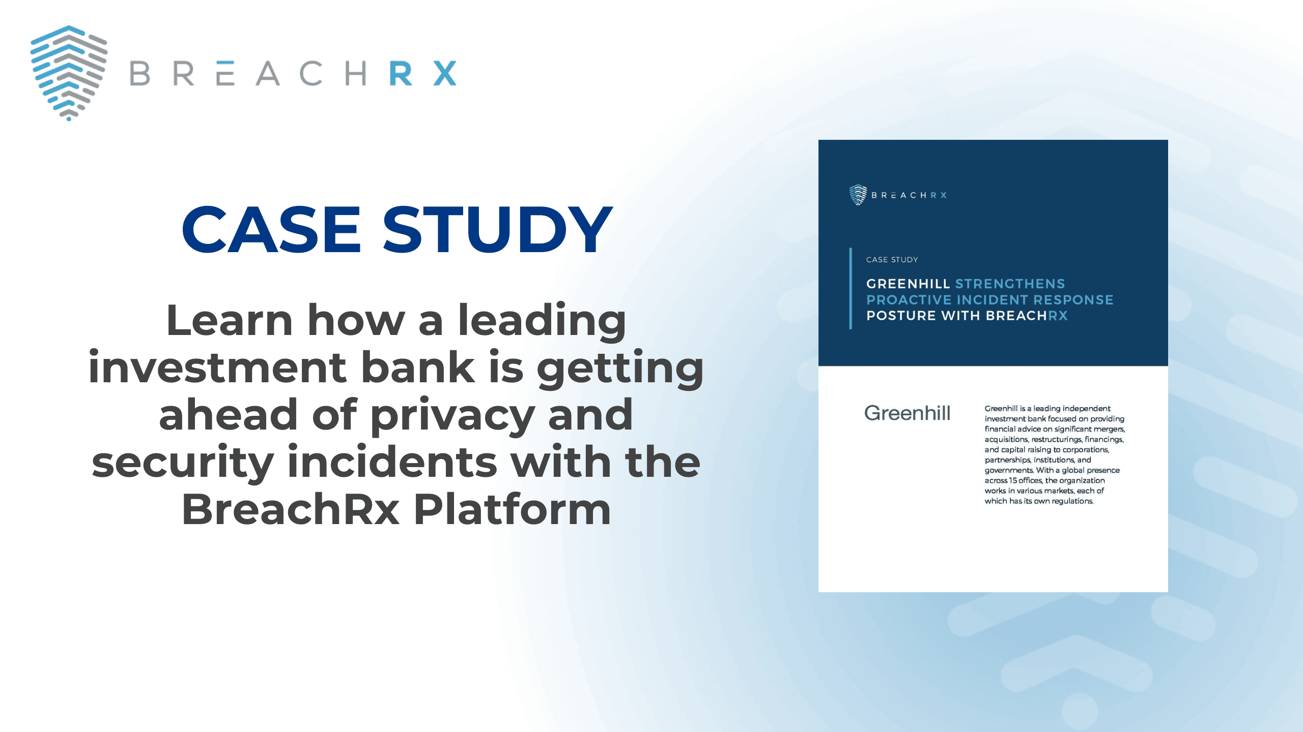 BreachRx case study promo featuring Greenhill investment bank strengthening proactive incident response for privacy and