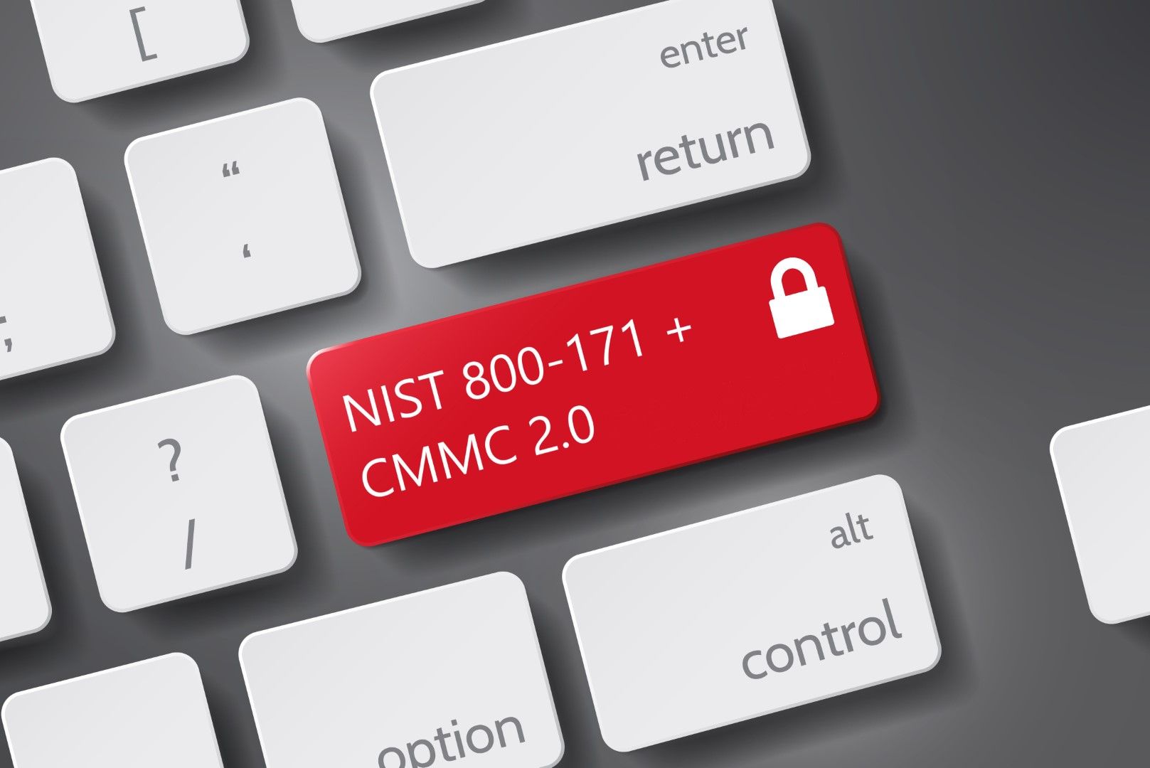 Close-up of a keyboard featuring a red key labeled "NIST 800-171 + CMMC 2.0" with a padlock icon, symbolizing cybersecurity