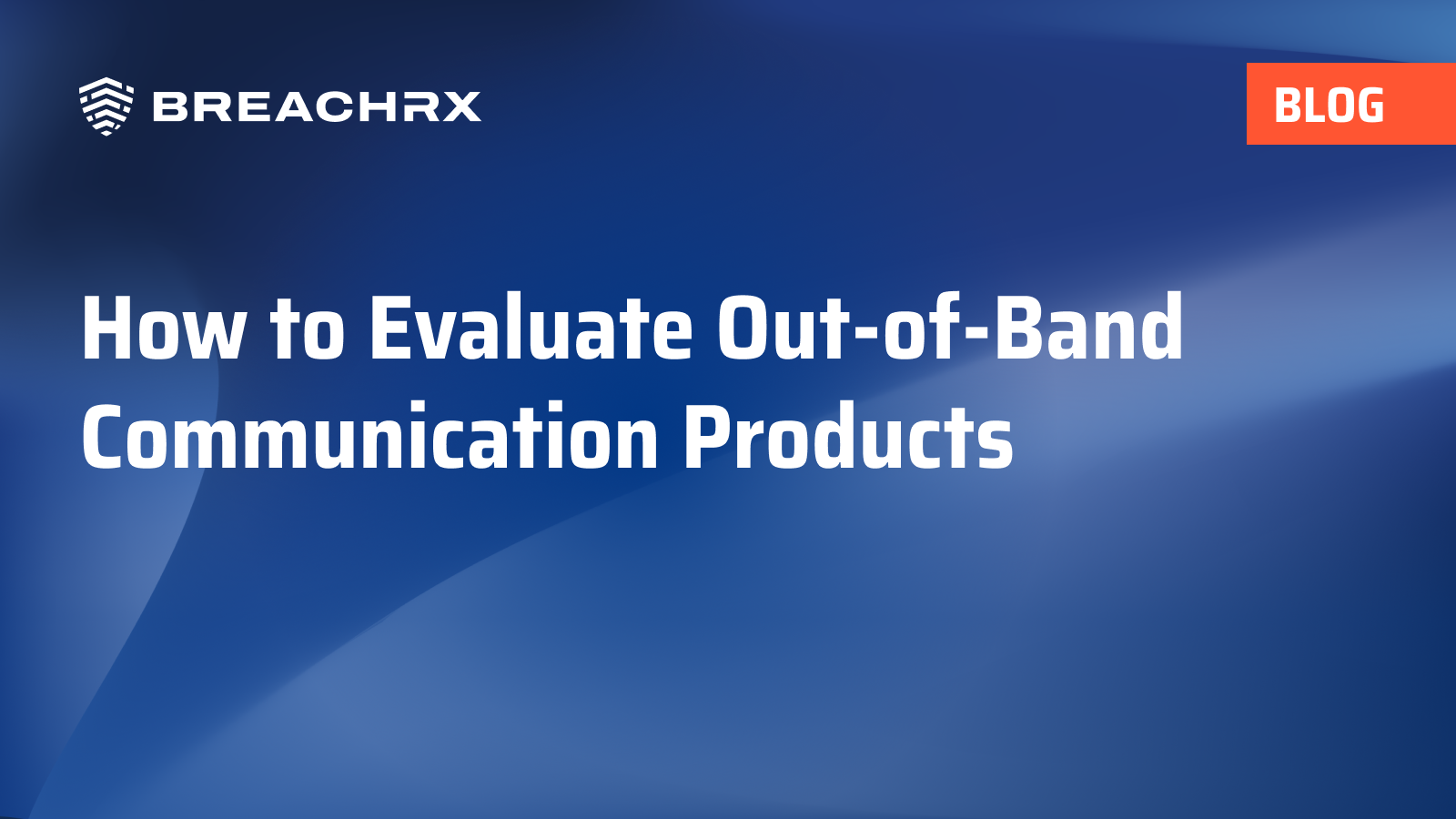 How to Evaluate Out of Band Communication Products thumbnail