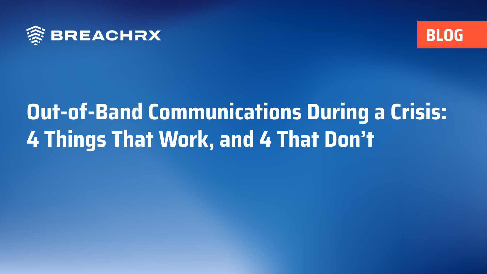Out-of-Band Communications During a Crisis: 4 Things That Work, and 4 That Don’t - thumbnail