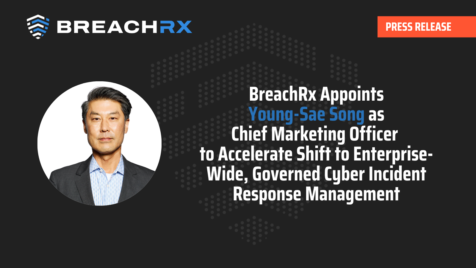 BreachRx press release announcing Young-Sae Song's appointment as Chief Marketing Officer, featuring his professional